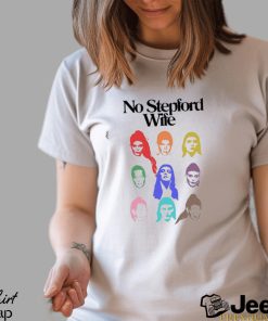 Original no Stepford Wife Shirt