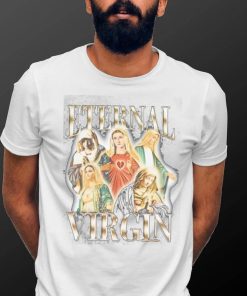 Original notsafeforwear Eternal Virgin Maria Shirt