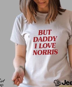 Original official But Daddy I Love Norris Limited Shirt