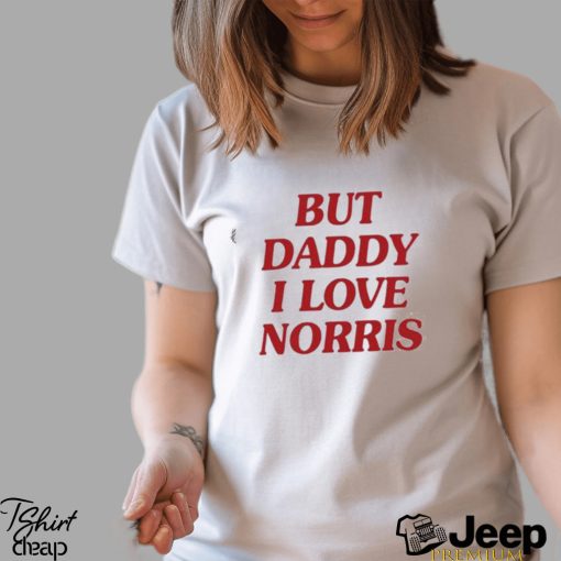 Original official But Daddy I Love Norris Limited Shirt