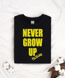 Original paul South Trading Post 9 30 Never Grow Up Stay This Little Shirt