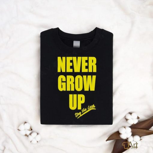 Original paul South Trading Post 9 30 Never Grow Up Stay This Little Shirt