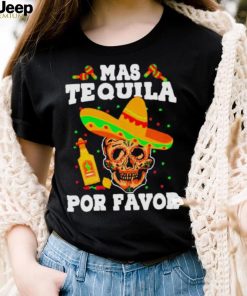 Original skull witch Mas tequila por favor shirt