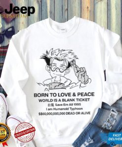 Original stefmasc Born To Love & Peace World Is A Blank Ticket Shirt