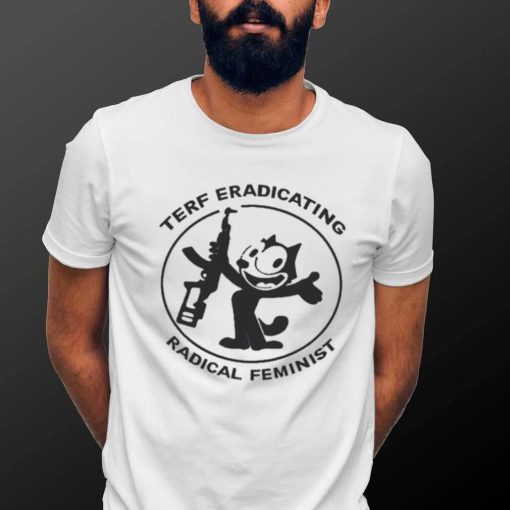 Original terf Eradicating Radical Feminist Shirt