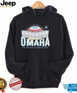 Original welcome to Omaha The Greatest Show On Dirt 2023 NCAA Men’s Baseball College World Series Group shirt