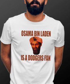 Osama Bin Laden Is A Dodgers Fan Shirt