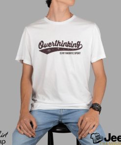 Overthinking Champ Shirt