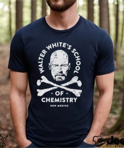 Walter white’s school of Chemistry T shirt