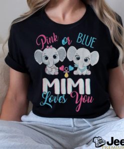 PINK OR BLUE MIMI LOVES YOU ELEPHANTSBABY GENDER REVEAL SHIRT