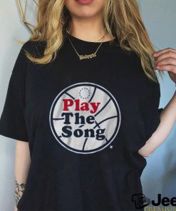 PLAY THE SONG PHILADELPHIA shirt