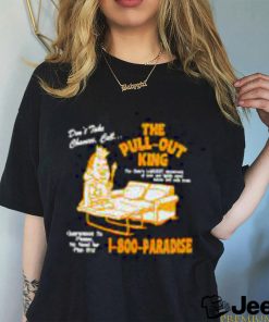 The pull out king shirt