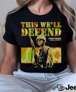 Pacific Theater This We’ll Defend Shirt