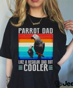 Parrot dad like a regular dad but cooler vintage shirt