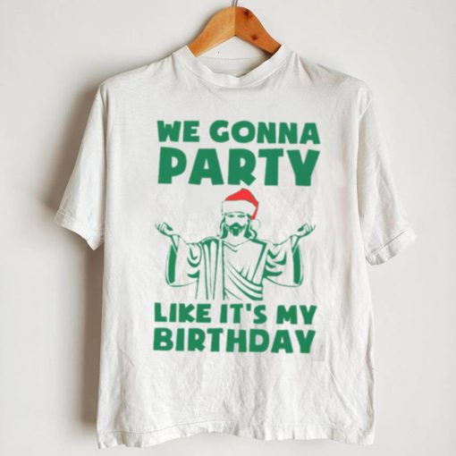 Party Like It’s A Christmas Birthday shirt