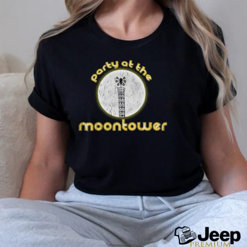 Party at the Moontower Tee shirt