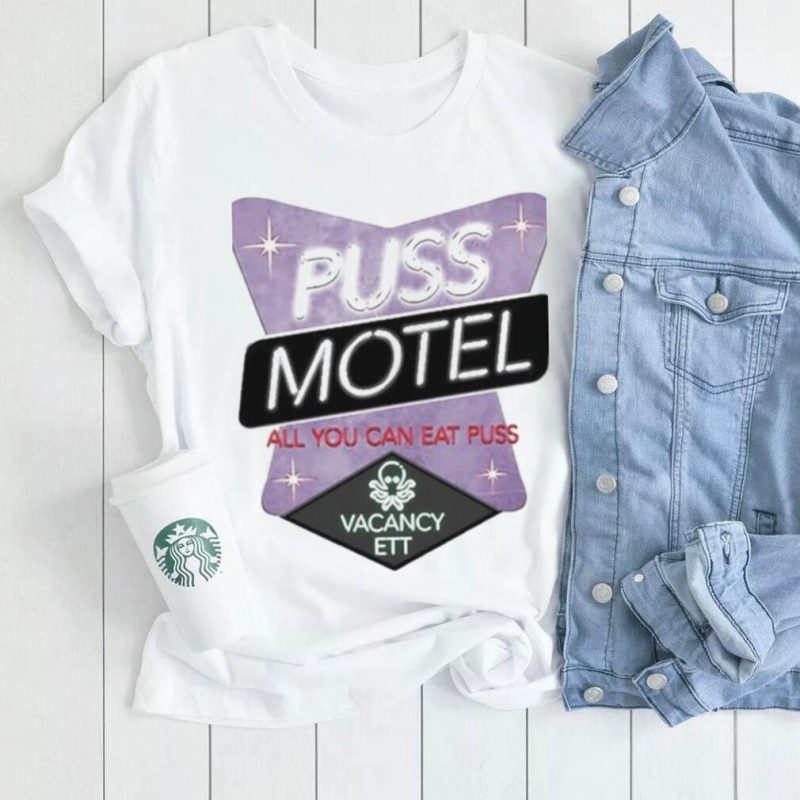 Pass that puss puss motel shirt