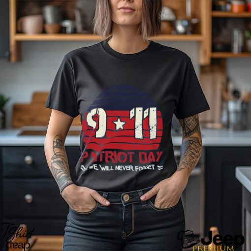 Patriot Day We Will Never Forget Classic T Shirt