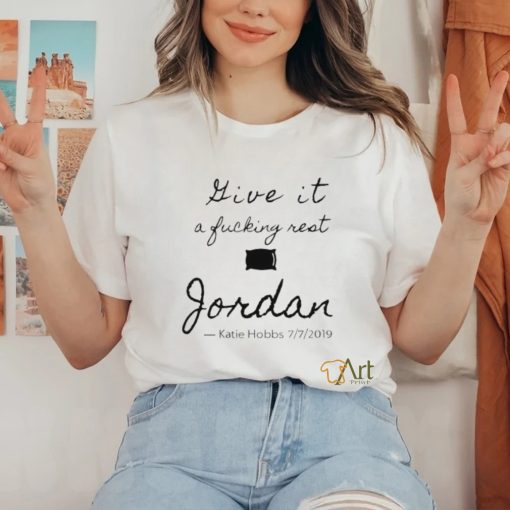 Patriottake Give It A Fucking Rest Jordan Tee shirt