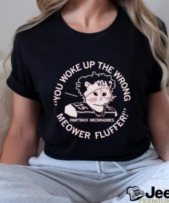 Pawtrick Meowhomes Meower Fluffer shirt