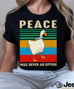Peace was never an option goose with knife vintage shirt