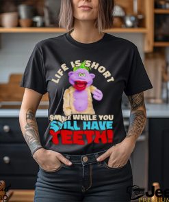 Peanut Jeff Dunham life is short smile while you still have teeth shirt