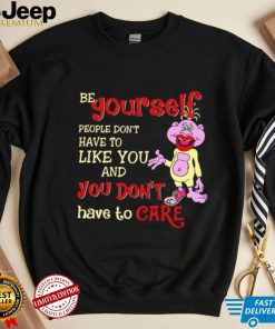 Peanut be yourself people don’t have to like you and you don’t have to care shirt