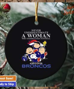 Peanuts characters never underestimate a woman who understands football and loves Broncos ornament