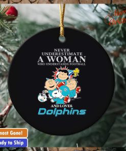 Peanuts characters never underestimate a woman who understands football and loves Dolphins ornament