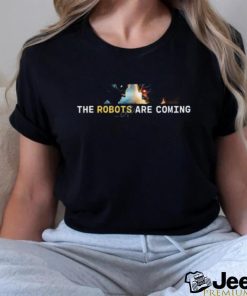 Penny2x The Robots Are Coming Shirt