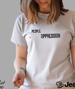 People Not Liking You Isn’t Oppression Shirt