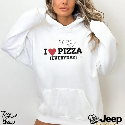 Pepe I Love Pizza Everyday Shirt