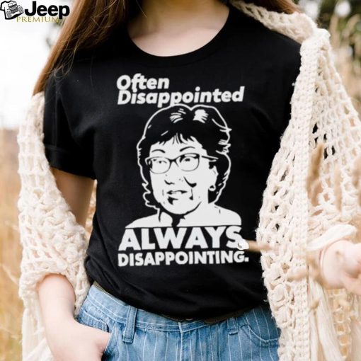 Peter morley senator susan collins often disappointed always disappointing shirt