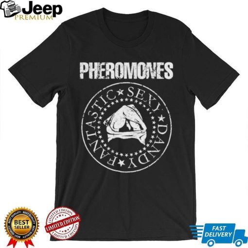 Pheromones – punk rock pheromones shirt