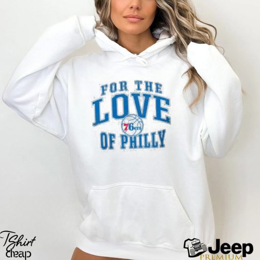 Philadelphia 76Ers For The Love Of Philly Mantra Sweatshirts