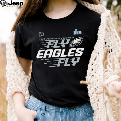 Philadelphia Eagles 2022 NFC Champions LVII Super Bowl team Slogan fly Eagles fly shirt