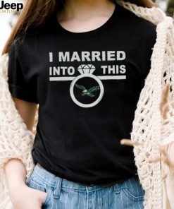 Philadelphia Eagles I Married Into This Shirt