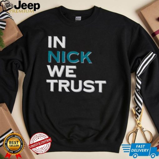 Philadelphia Eagles In Nick We Trust Shirt