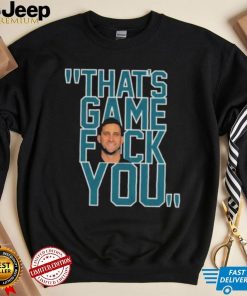 Philadelphia Eagles Nick Sirianni That’s Game Fuck You shirt