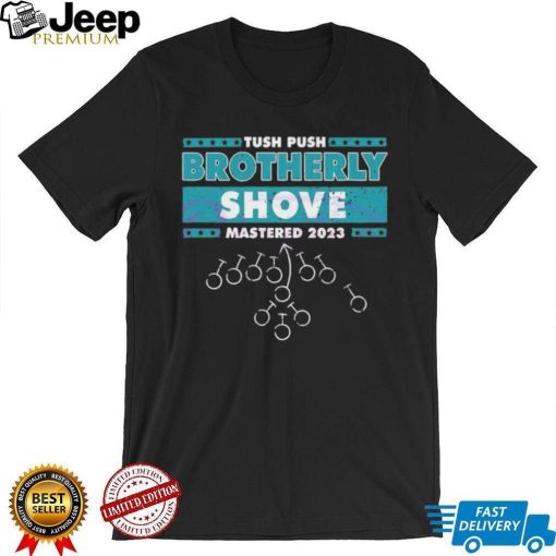 Philadelphia Eagles Tush Push Brotherly Shove Mastered 2023 vintage t shirt