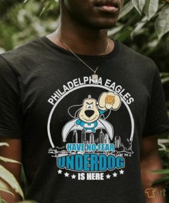 Philadelphia Eagles have no fear underdog is here shirt