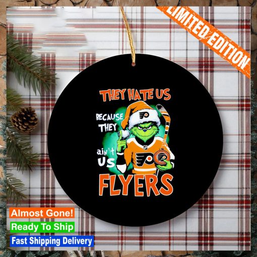 Philadelphia Flyers Grinch they hate us because they ain’t us Flyers Ornament