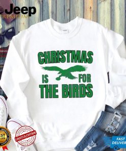 Philadelphia Football Christmas Is For the Birds T shirt