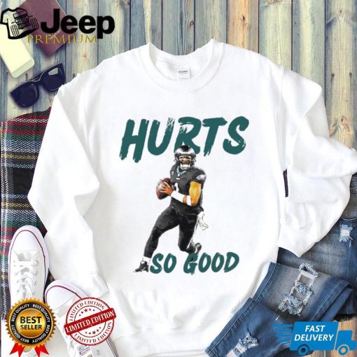 Philadelphia Hurts So Good Football Player T shirt