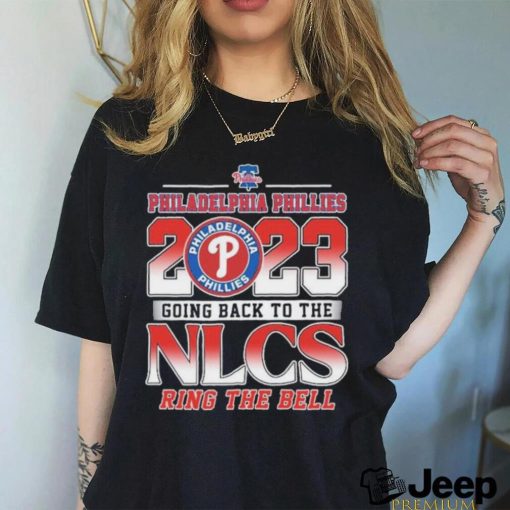 Philadelphia Phillies 2023 Going Back to the NLCS Ring the Bell Shirt