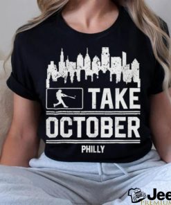 Philadelphia Phillies Baseball Philly Take October Shirt