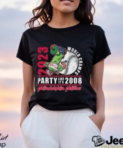 Philadelphia Phillies Mascot 2023 World Champs Party Like It’s 2008 t shirt