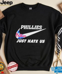 Philadelphia Phillies Nike Just Hate Us 2023 Shirt