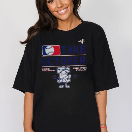 Philadelphia Phillies Take October 2023 Postseason Fightin Phils T Shirt