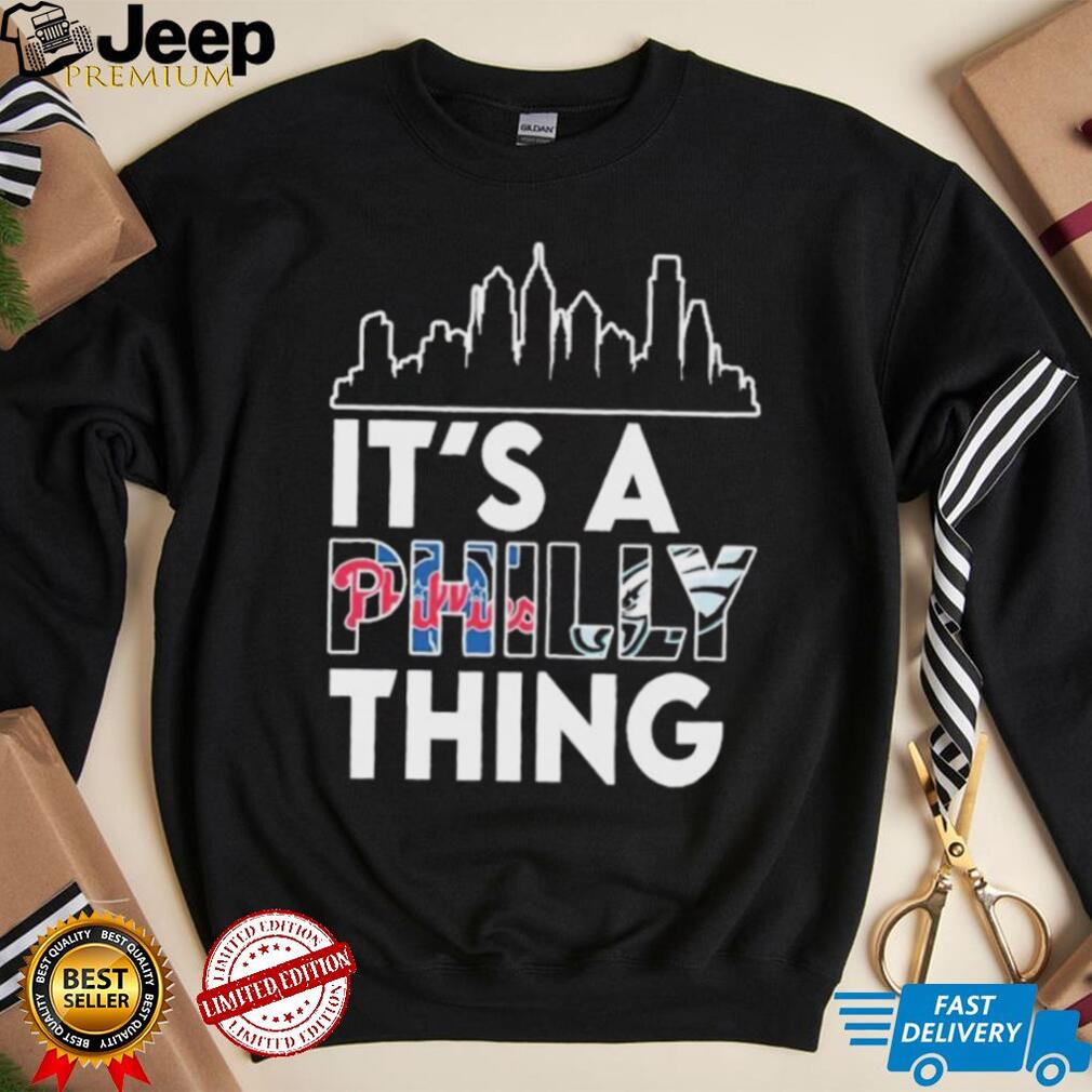 Philadelphia Team And Mascot It's A Philly Thing 2023 T Shirt - Limotees